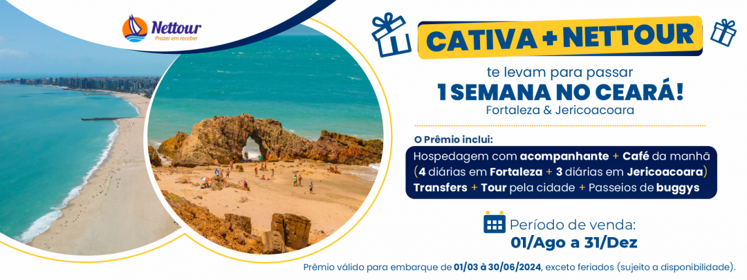 Cativa + Nettour te levam para o Cear 